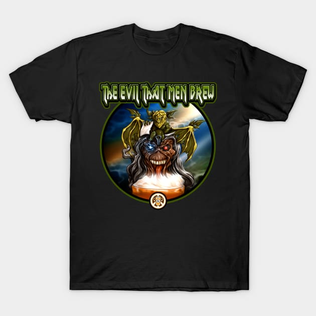 The Evil That Men Brew T-Shirt by ArtBeerLife